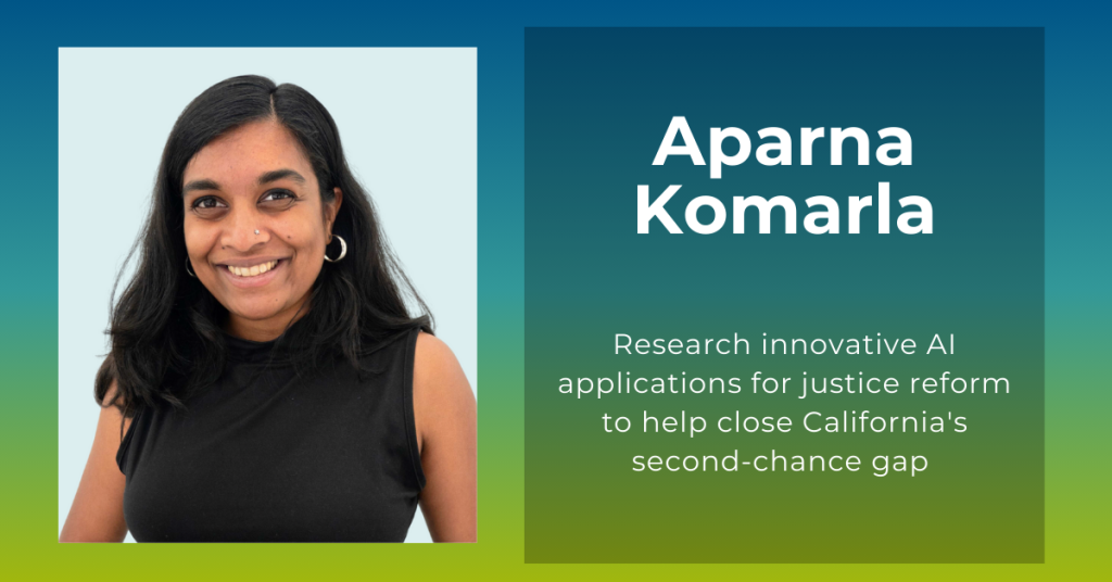 Aparna Komarla - Research innovative applications to help close California's second-chance